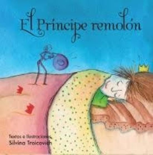 Principe Remolon, El, De Troicovich, Silvina. Editorial Infantil.com, Tapa Tapa Blanda En Español