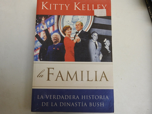 La Familia. Dinastia Bush Kitty Kelley - L501