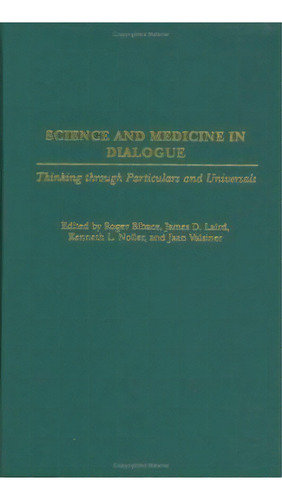 Science And Medicine In Dialogue : Thinking Through Particu, De Roger Bibace. Editorial Abc-clio En Inglés