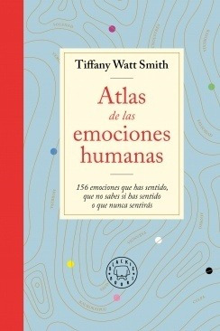 Atlas De Las Emociones Humanas - Tiffany Watt Smith