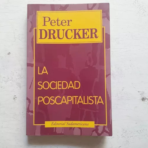 Peter F. Drucker:la Sociedad Poscapitalista