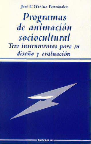 Programas De Animaciãâ³n Sociocultural: Tres Instrumentos Para Su Diseño Y Evaluación, De Merino Fernández, José Vicente. Editorial Narcea Ediciones, Tapa Blanda En Español