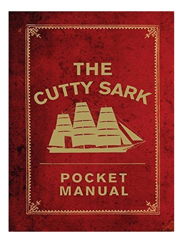 The Cutty Sark Pocket Manual - Arron Hewett, Louise Ma. Eb17