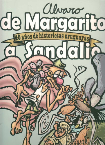 De Margarito A Sandalio. 40 Años De Historietas Uruguayas, De Anonimo.. Editorial Varios-autor En Español