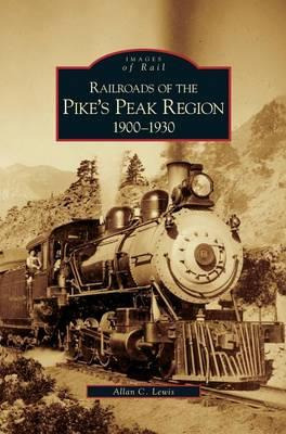 Libro Railroads Of The Pike's Peak Region, 1900-1930 - Al...