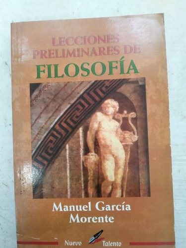 Lecciones Preliminares De Filosofia Manial Garcia Morente 