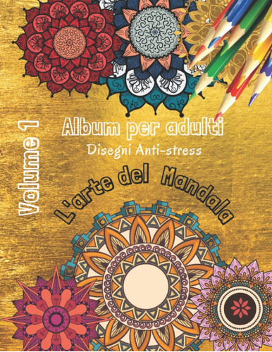 Libro: Mandala Album Da Colorare Per Adulti ,libro Da Colora