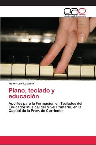 Libro: Piano, Teclado Y Educación: Aportes Para La Formación