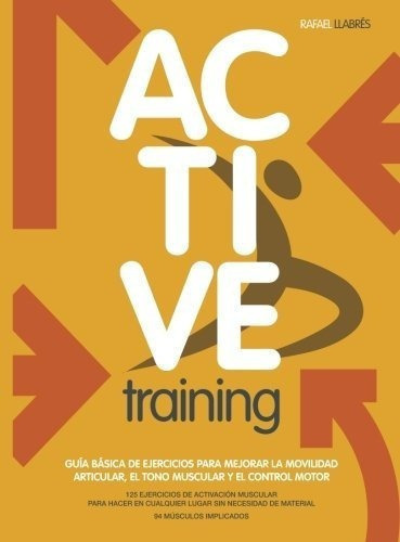 Active Training Guia Basica De Ejercicios Para..., de Torrente, Rafael Llabrés. Editorial CreateSpace Independent Publishing Platform en español