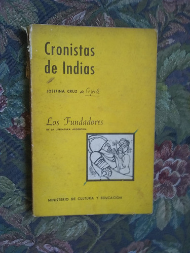 Cronistas De Indias Selección Y Prólogo De Josefina Cruz