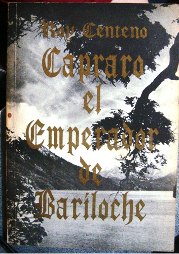 Bariloche Nahuel Huapi Rio Negro Capraro Emperador Centeno