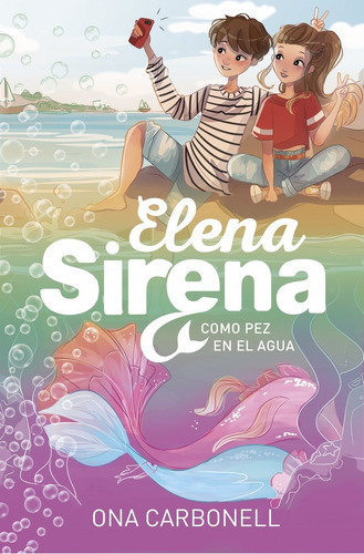 Libro Como Pez En El Agua (serie Elena Sirena 3) - Carbonell