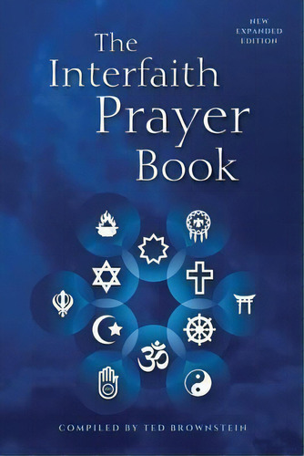The Interfaith Prayer Book : New Expanded Edition, De Ted Brownstein. Editorial Lake Worth Interfaith Network, Tapa Blanda En Inglés