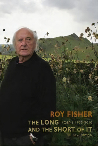 Long And The Short Of It, De Roy Fisher. Editorial Bloodaxe Books Ltd, Tapa Blanda En Inglés