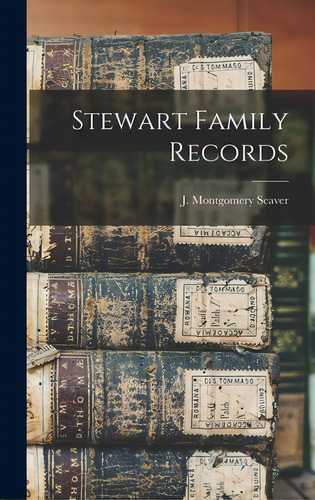 Stewart Family Records, De Seaver, J. Montgomery (jesse Montgome. Editorial Hassell Street Pr, Tapa Dura En Inglés