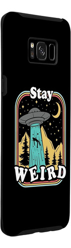 Galaxy S8 Stay Weird Funny Ufo Abduction 70s 80s Retro Alien
