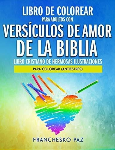 Libro De Colorear Para Adultos Con Versiculos De..., De Paz, Franchesko. Editorial Independently Published En Español