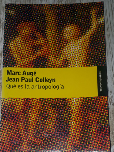 Qué Es La Antropología - Marc Augé Y Jean Paul Colleyn