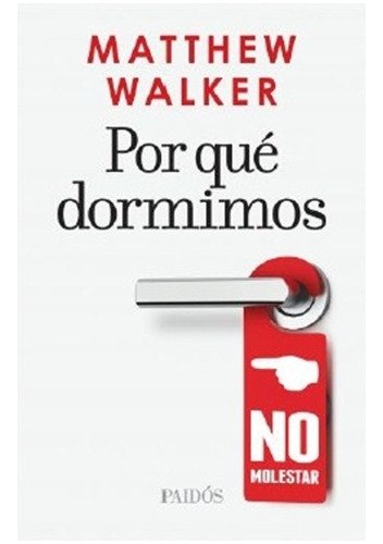 Por Que Dormimos, De Matthew Walker. Editorial Paidós, Tapa Blanda En Español, 2020