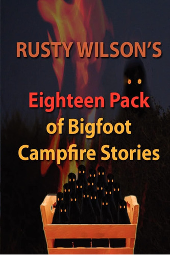 Libro: Rusty Wilsonøs Pack Of Campfire Stories (rusty