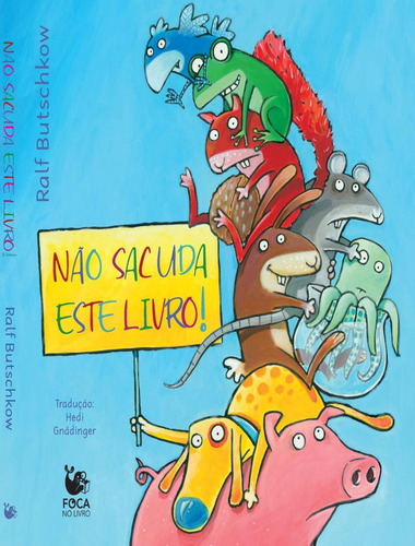 Nao Sacuda Este Livro!: Nao Sacuda Este Livro!, De Butschkow, Ralf. Editora Foca No Livro, Capa Dura, Edição 1 Em Português, 2023