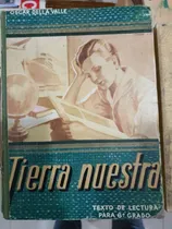 Comprar Libro De Lectura Para 6to.grado Tierra Nuestra  De 1940
