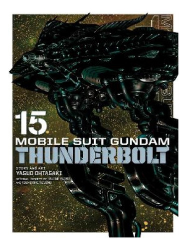 Mobile Suit Gundam Thunderbolt, Vol. 15 - Yasuo Ohtaga. Eb13