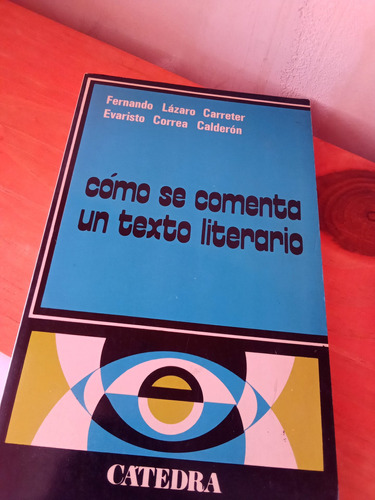 Cómo Se Comenta Un Texto Literario - Fernando Lázaro