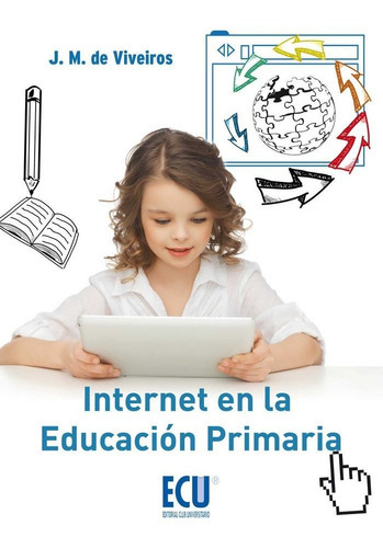 Internet en la EducaciÃÂ³n Primaria, de de Viveiros Ferreira, José Manuel. Editorial ECU, tapa blanda en español