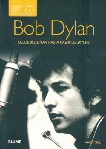 Bob  Dylan.  Historias  Detras De Las Canciones.  Andy  Gill