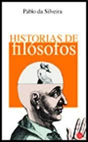 Historias De Filosofos - Pablo Da Silveira