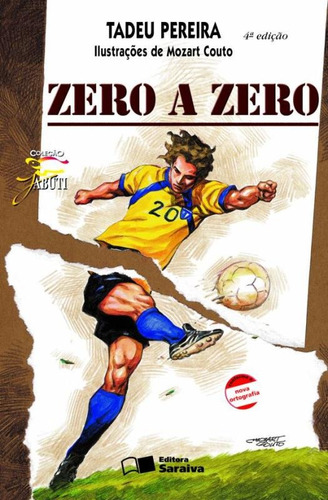 Zero a zero, de Pereira, Tadeu. Série Coleção Jabuti Editora Somos Sistema de Ensino, capa mole em português, 2009