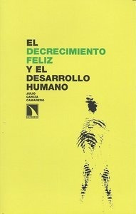 Libro El Decrecimiento Feliz Y El Desarrollo Humano