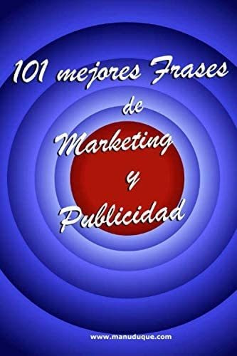 Libro: 101 Mejores Frases De Marketing Y Publicidad (spanish