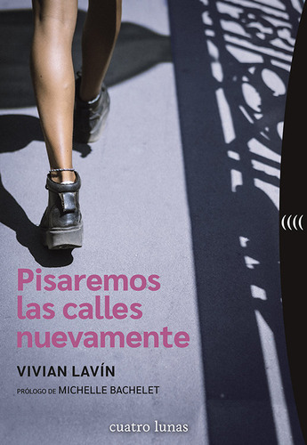 Pisaremos Las Calles Nuevamente, De Lavin, Vivian. Editorial Cuatro Lunas, Tapa Blanda En Español