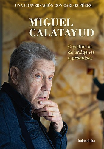Miguel Calatayud. Constancia De Imagenes Y Pesquis, De Calatayud, Miguel. Editorial Kalandraka Editora, Tapa Blanda En Español