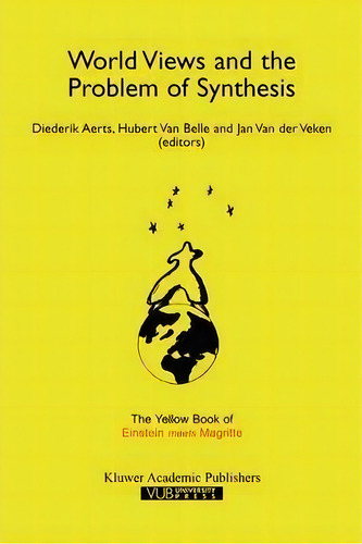 World Views And The Problem Of Synthesis, De Diederik Aerts. Editorial Springer, Tapa Blanda En Inglés