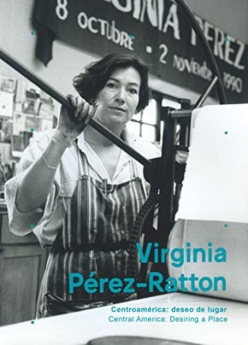 Virginia Perez-ratton- Centroamerica: Deseo De Lugar: Centra