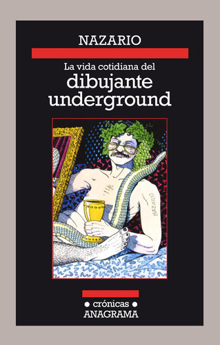 Vida Cotidiana Del Dibujante Underground,la - Nazario