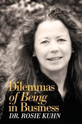 Dilemmas Of Being In Business - Rosie Kuhn (paperback)