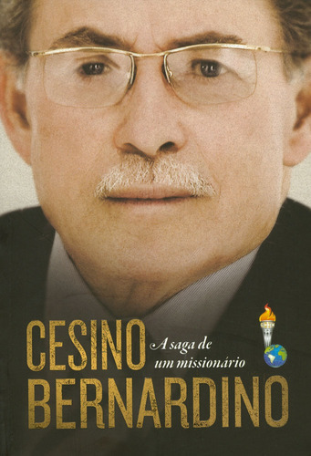 Livro Cesino Bernardino - A Saga De Um Missionário