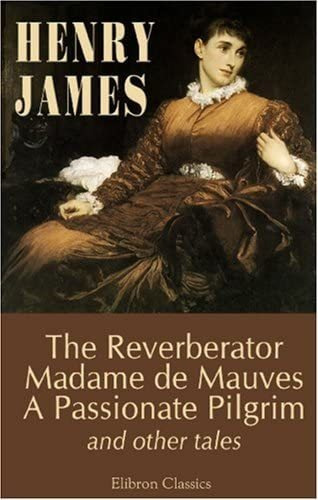 Libro: Libro: The Reverberator. Madame De Mauves. A PiLG