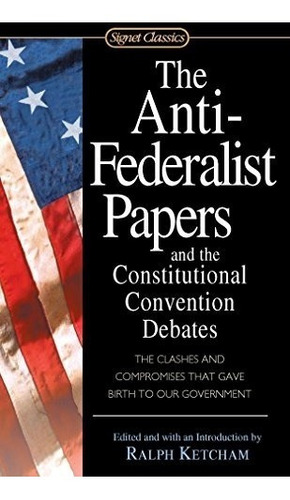 Book : The Anti-federalist Papers And The Constitutional ...