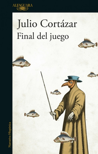 Final Del Juego. Julio Cortazar. Alfaguara