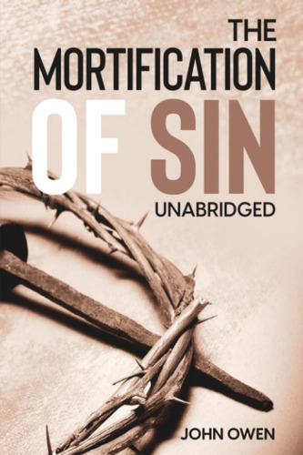 Libro:  The Mortification Of Sin (unabridged)