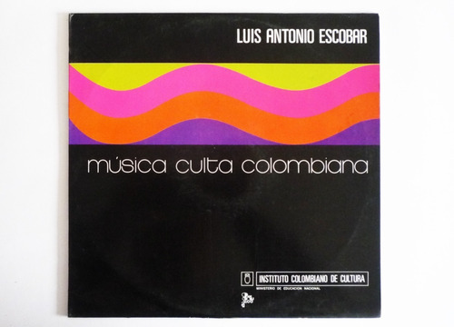 Luis Antonio Escobar - Musica Culta Colombiana - Lp Vinilo J