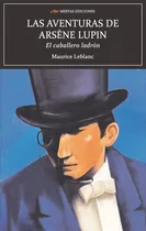 Comprar Las Aventuras De Arsene Lupin El Caballero Ladron, De Leblanc, Maurice. Editorial Mestas Ediciones, S.l., Tapa Blanda En Español