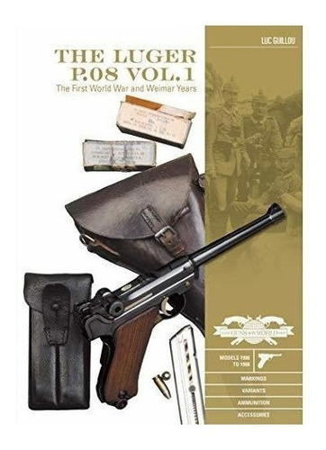 Luger P.08 Vol.1: The First World War And Weimar Years: Mod