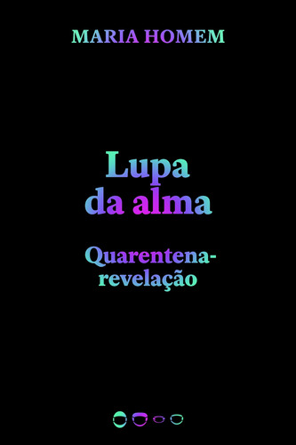 Lupa da alma: Quarentena-revelação, de Homem, Maria. Série Coleção 2020 Editora Todavia, capa mole em português, 2020