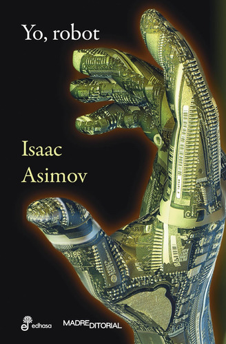 Yo, Robot, de Asimov, Isaac. Editorial Edhasa, tapa blanda en español, 2023